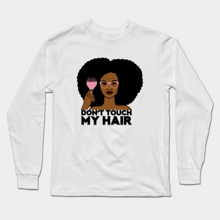 Afro Woman, Don't Touch my Afro Hair, African Long Sleeve T-Shirt